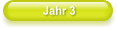 Jahr 3